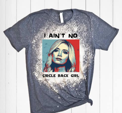 I Ain't No Circle Back Girl Graphic Tee