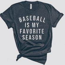 Load image into Gallery viewer, Baseball Is My Favorite Season Graphic Tee
