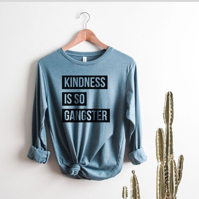 Kindness is so Gangster Longsleeve Graphic Tee