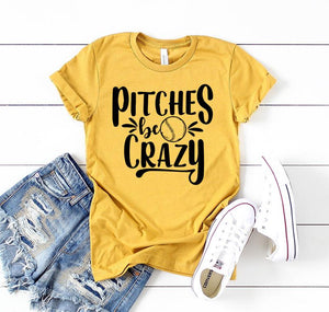 Pitches Be Crazy Baseball Softball T Shirt